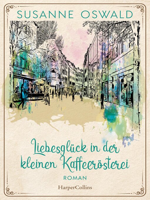 Title details for Liebesglück in der kleinen Kaffeerösterei by Susanne Oswald - Available
